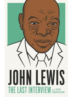 John Lewis The Last Interview and Other Conversations - Last Interview Series