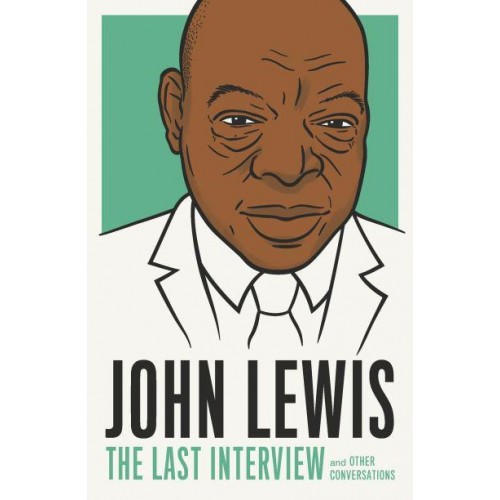 John Lewis The Last Interview and Other Conversations - Last Interview Series