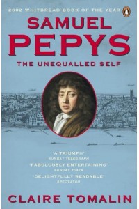Samuel Pepys The Unequalled Self