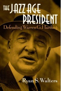 The Jazz Age President Defending Warren G. Harding