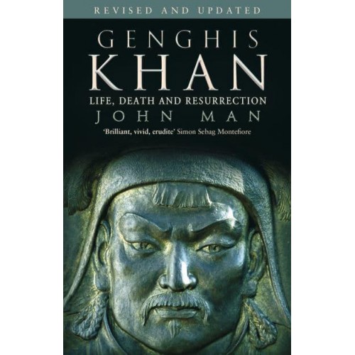 Genghis Khan Life, Death and Resurrection