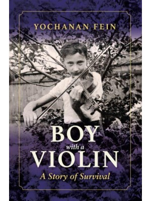 Boy With a Violin A Story of Survival