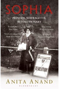 Sophia Princess, Suffragette, Revolutionary