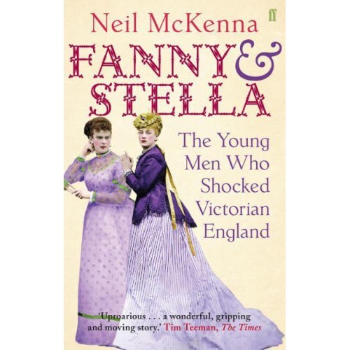 Fanny and Stella The Young Men Who Shocked Victorian England