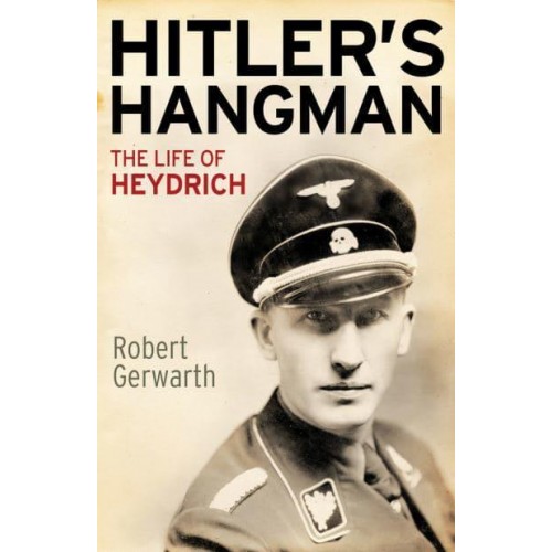 Hitler's Hangman The Life of Heydrich