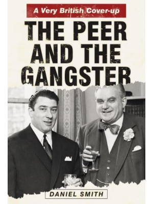 The Peer and the Gangster A Very British Cover-Up