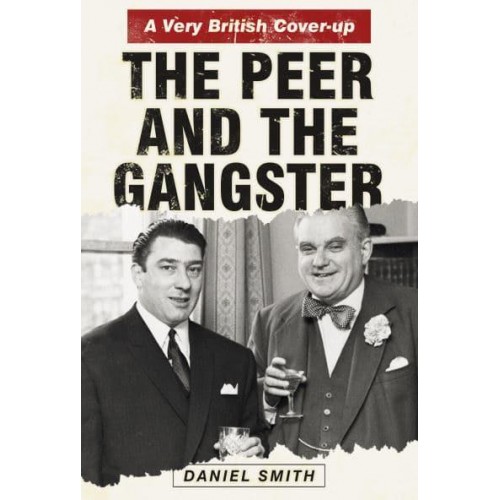 The Peer and the Gangster A Very British Cover-Up