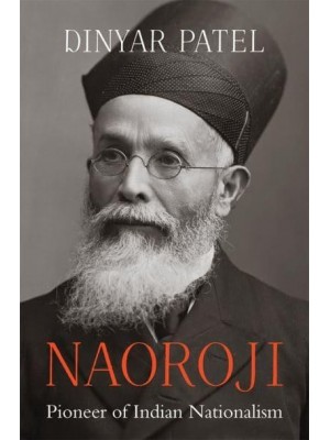 Naoroji Pioneer of Indian Nationalism