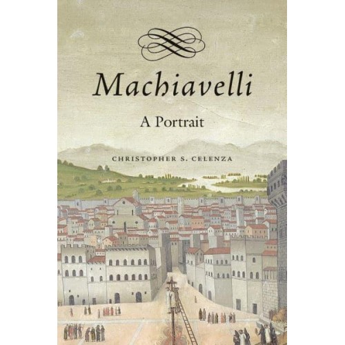 Machiavelli A Portrait