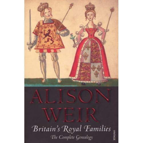 Britain's Royal Families The Complete Genealogy