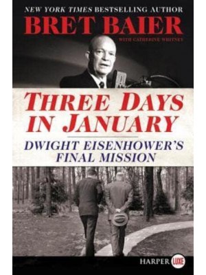 Three Days in January Dwight Eisenhower's Final Mission