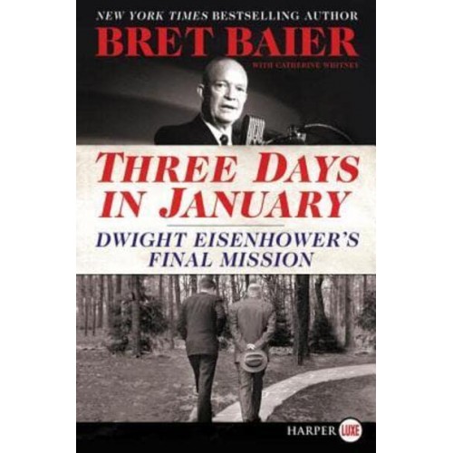 Three Days in January Dwight Eisenhower's Final Mission