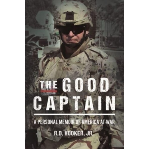 The Good Captain A Personal Memoir of America at War