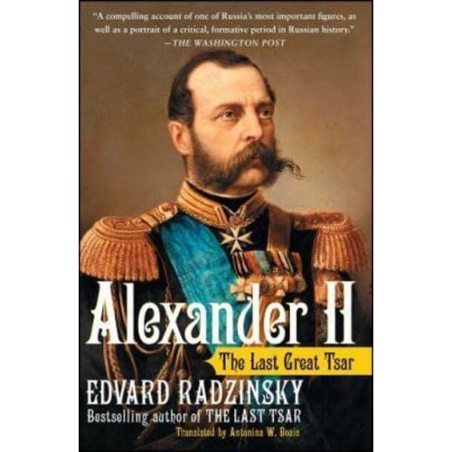 Alexander II The Last Great Tsar