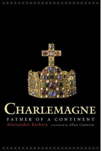 Charlemagne Father of a Continent