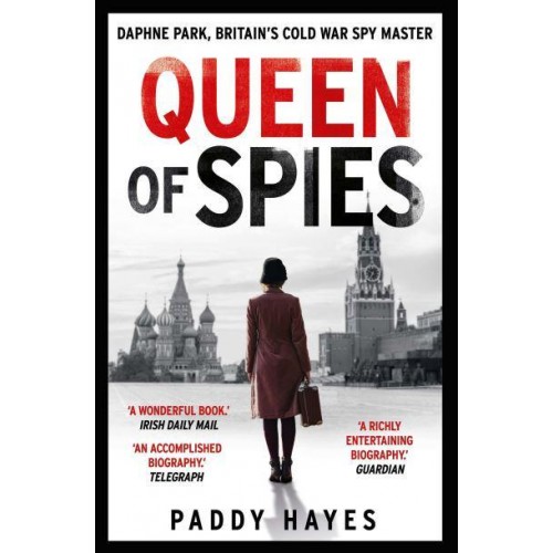 Queen of Spies Daphne Park, Britain's Cold War Spy Master