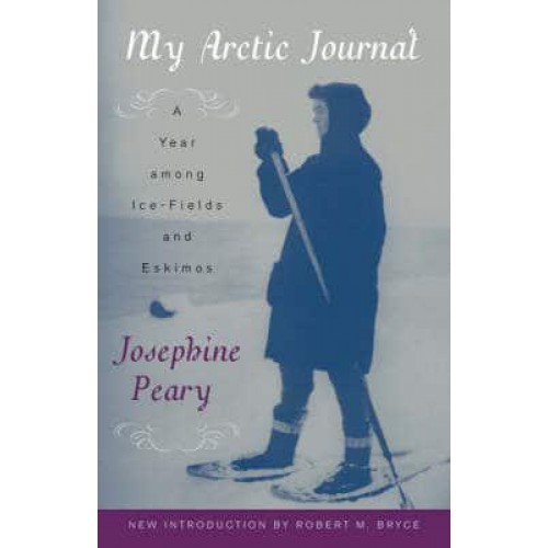 My Arctic Journal A Year Among Ice-Fields and Eskimos