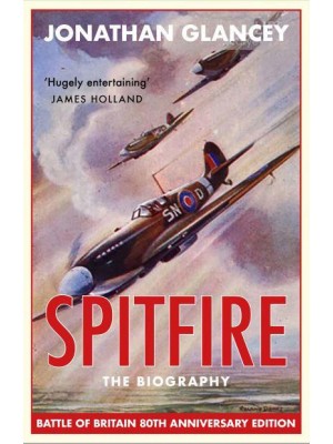 Spitfire The Biography