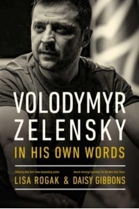 Volodymyr Zelensky in His Own Words