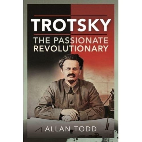 Trotsky, the Passionate Revolutionary