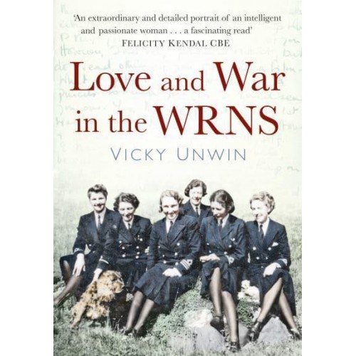 Love and War in the WRNS Letters Home 1940-46