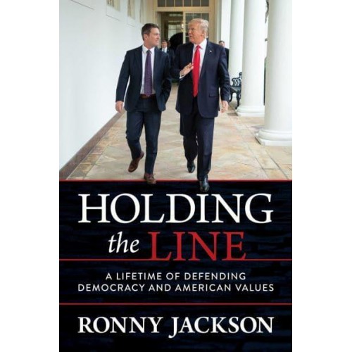 Holding the Line A Lifetime of Defending Democracy and American Values