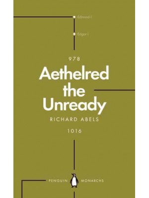 Aethelred the Unready The Failed King - Penguin Monarchs