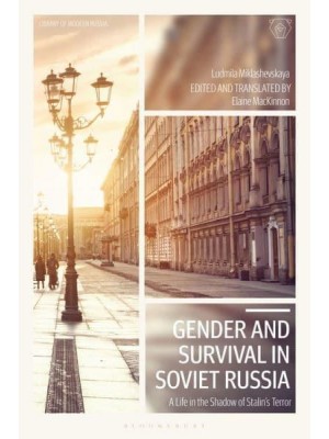 Gender and Survival in Soviet Russia A Life in the Shadow of Stalin's Terror - Library of Modern Russia