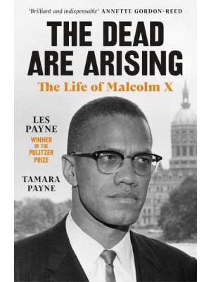 The Dead Are Arising The Life of Malcolm X
