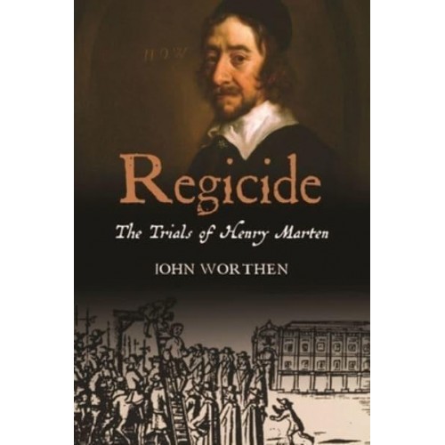 Regicide The Trials of Henry Marten