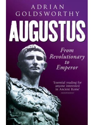 Augustus From Revolutionary to Emperor