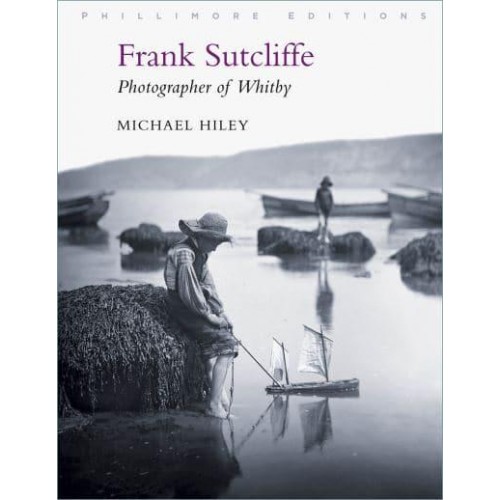 Frank Sutcliffe Photographer of Whitby