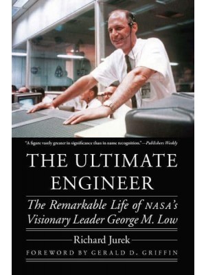 The Ultimate Engineer The Remarkable Life of NASA's Visionary Leader George M. Low - Outward Odyssey