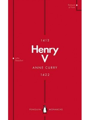 Henry V Playboy Prince to Warrior King - Penguin Monarchs. The Houses of Lancaster and York