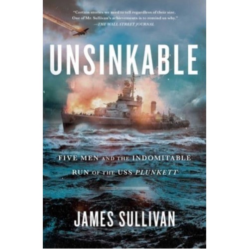 Unsinkable Five Men and the Indomitable Run of the USS Plunkett
