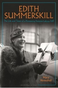 Edith Summerskill The Life and Times of a Pioneering Feminist Labour MP