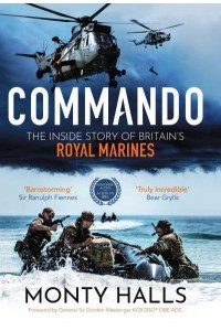 Commando The Inside Story of Britain's Royal Marines