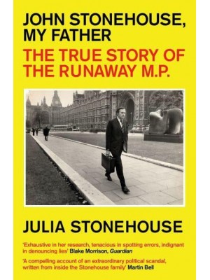 John Stonehouse, My Father The True Story of the Runaway MP