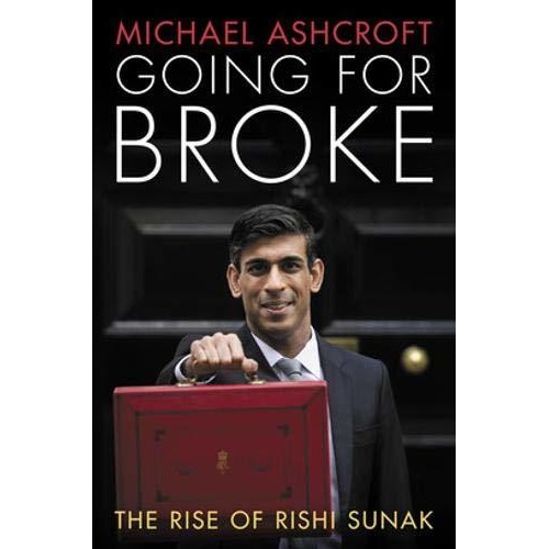 Going for Broke The Rise of Rishi Sunak