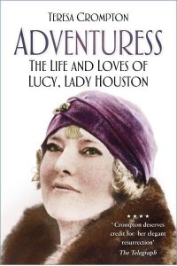 Adventuress The Life and Loves of Lucy, Lady Houston