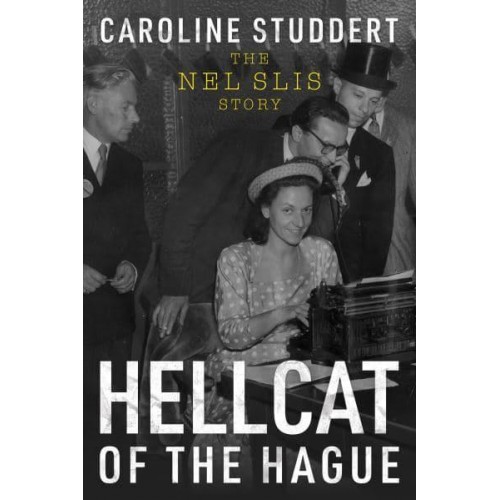 Hellcat of The Hague The Nel Slis Story