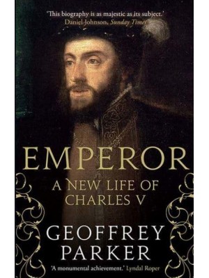 Emperor A New Life of Charles V