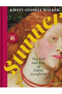 Stunner The Fall and Rise of Fanny Cornforth
