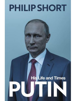 Putin His Life and Times