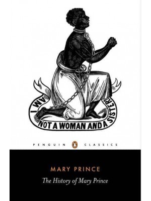 The History of Mary Prince A West Indian Slave - Penguin Classics