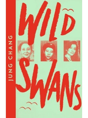 Wild Swans Three Daughters of China - Collins Modern Classics