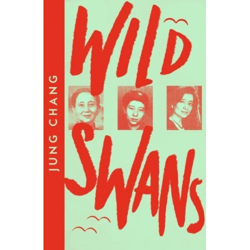 Wild Swans Three Daughters of China - Collins Modern Classics