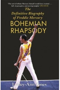 Freddie Mercury The Definitive Biography