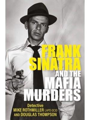 Frank Sinatra and the Mafia Murders