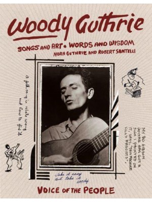 Woody Guthrie Songs and Art : Words and Wisdom